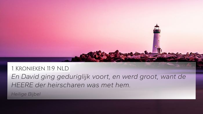 1 Kronieken 11:9 NLD 4K Wallpaper - En David ging geduriglijk voort, en werd groot, - 4K Wallpaper Bible Verse