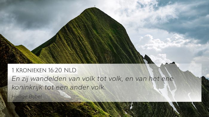 1 Kronieken 16:20 NLD 4K Wallpaper - En zij wandelden van volk tot volk, en van het - 4K Wallpaper Bible Verse