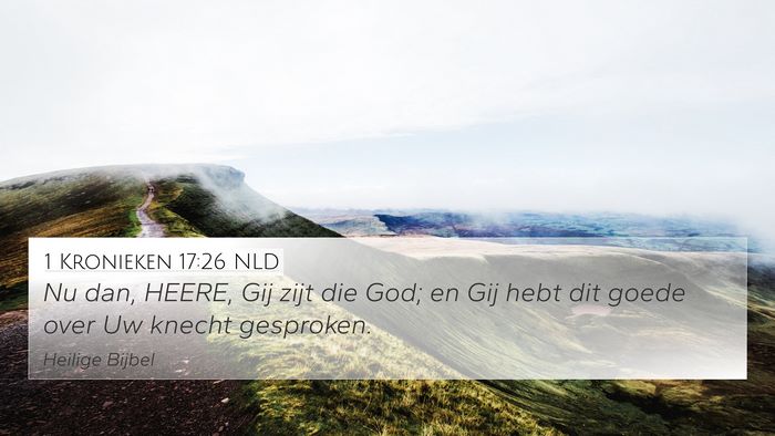 1 Kronieken 17:26 NLD 4K Wallpaper - Nu dan, HEERE, Gij zijt die God; en Gij hebt dit - 4K Wallpaper Bible Verse