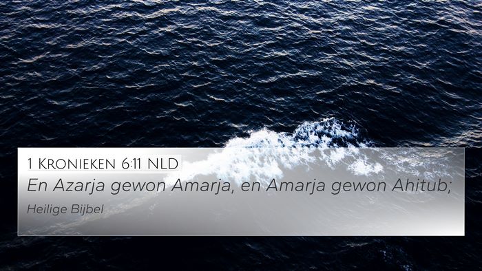 1 Kronieken 6:11 NLD 4K Wallpaper - En Azarja gewon Amarja, en Amarja gewon - 4K Wallpaper Bible Verse