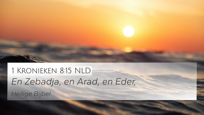 1 Kronieken 8:15 NLD 4K Wallpaper - En Zebadja, en Arad, en - 4K Wallpaper Bible Verse