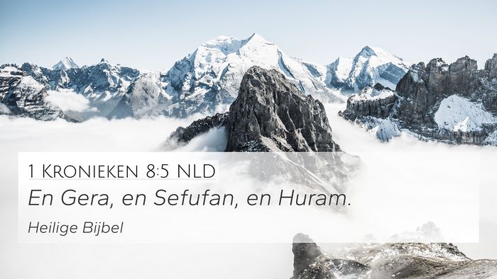 1 Kronieken 8:5 NLD 4K Wallpaper - En Gera, en Sefufan, en - 4K Wallpaper Bible Verse