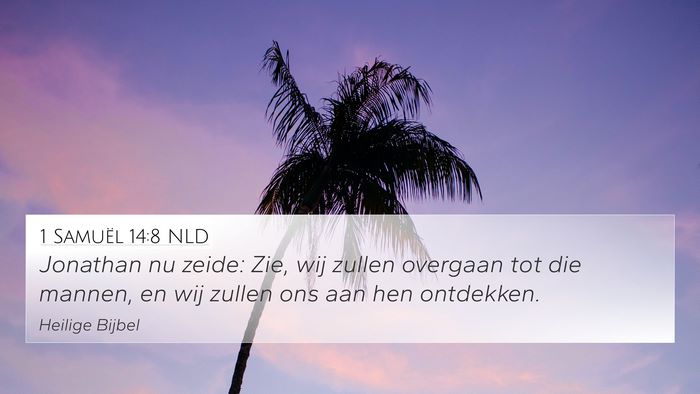 1 Samuël 14:8 NLD 4K Wallpaper - Jonathan nu zeide: Zie, wij zullen overgaan tot - 4K Wallpaper Bible Verse