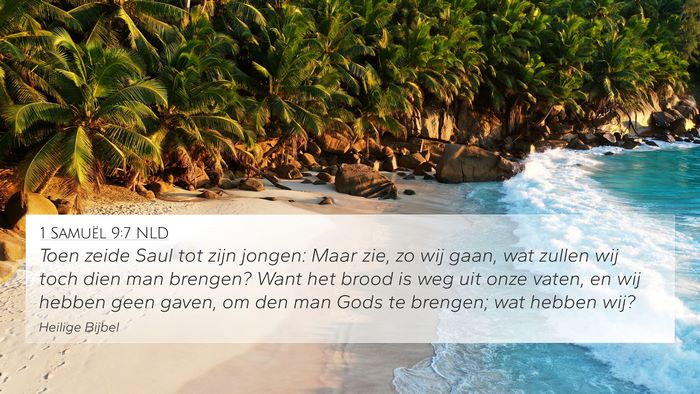 1 Samuël 9:7 NLD 4K Wallpaper - Toen zeide Saul tot zijn jongen: Maar zie, zo wij - 4K Wallpaper Bible Verse