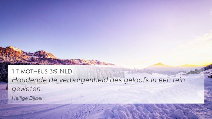 1 Timotheüs 3:9 NLD 4K Wallpaper - Houdende de verborgenheid des geloofs in een rein - 4K Wallpaper Bible Verse