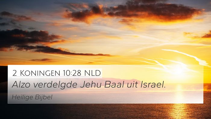 2 Koningen 10:28 NLD 4K Wallpaper - Alzo verdelgde Jehu Baal uit - 4K Wallpaper Bible Verse
