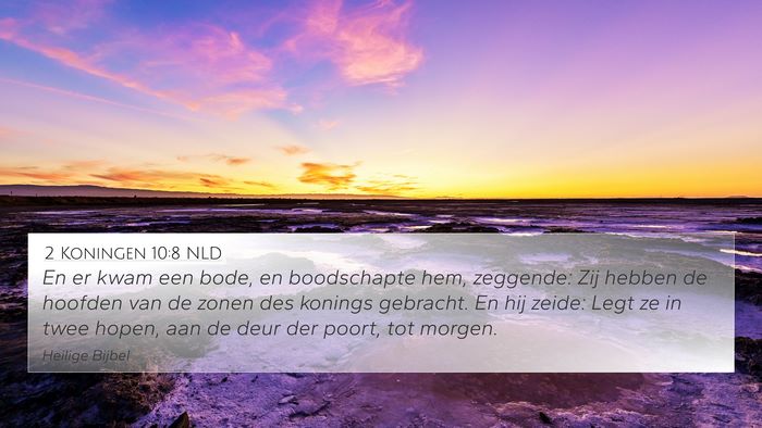 2 Koningen 10:8 NLD 4K Wallpaper - En er kwam een bode, en boodschapte hem, - 4K Wallpaper Bible Verse