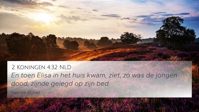 2 Koningen 4:32 NLD Bible Verse Image