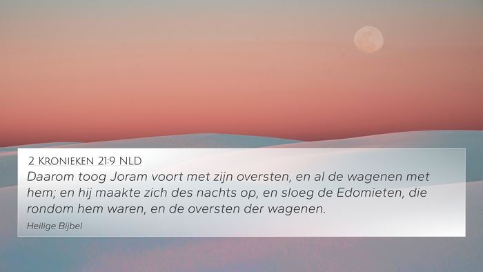 2 Kronieken 21:9 NLD 4K Wallpaper - Daarom toog Joram voort met zijn oversten, en al - 4K Wallpaper Bible Verse