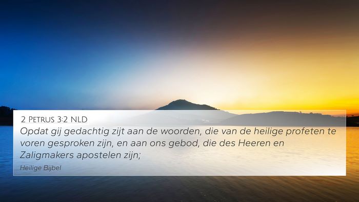 2 Petrus 3:2 NLD 4K Wallpaper - Opdat gij gedachtig zijt aan de woorden, die van - 4K Wallpaper Bible Verse