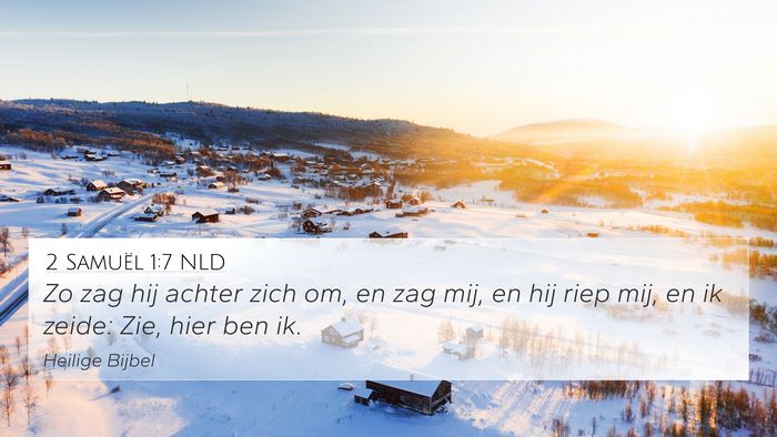 2 Samuël 1:7 NLD 4K Wallpaper - Zo zag hij achter zich om, en zag mij, en hij - 4K Wallpaper Bible Verse