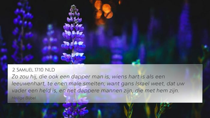 2 Samuël 17:10 NLD 4K Wallpaper - Zo zou hij, die ook een dapper man is, wiens hart - 4K Wallpaper Bible Verse