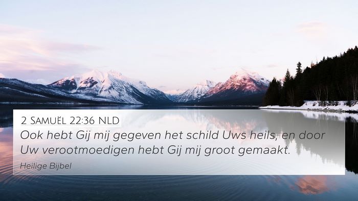 2 Samuël 22:36 NLD 4K Wallpaper - Ook hebt Gij mij gegeven het schild Uws heils, en - 4K Wallpaper Bible Verse
