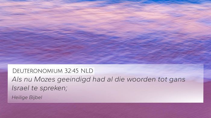 Deuteronomium 32:45 NLD 4K Wallpaper - Als nu Mozes geeindigd had al die woorden tot - 4K Wallpaper Bible Verse