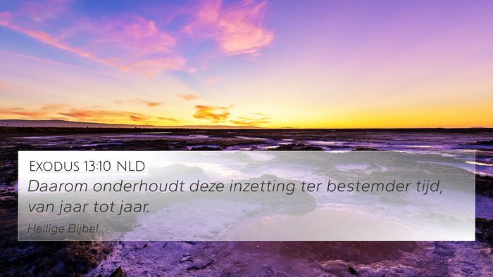 Exodus 13:10 NLD 4K Wallpaper - Daarom onderhoudt deze inzetting ter bestemder - 4K Wallpaper Bible Verse