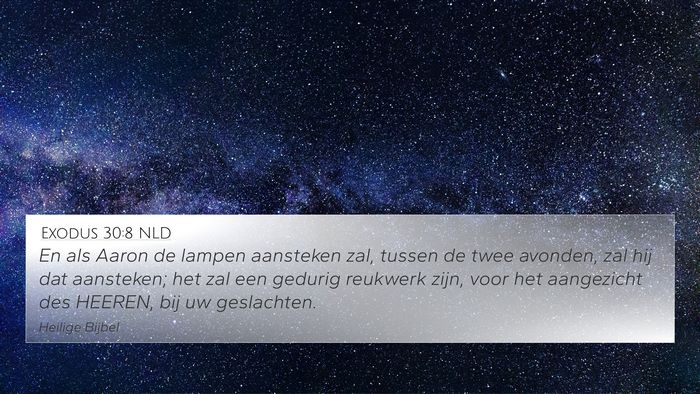 Exodus 30:8 NLD 4K Wallpaper - En als Aaron de lampen aansteken zal, tussen de - 4K Wallpaper Bible Verse