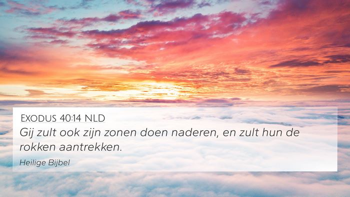 Exodus 40:14 NLD 4K Wallpaper - Gij zult ook zijn zonen doen naderen, en zult hun - 4K Wallpaper Bible Verse