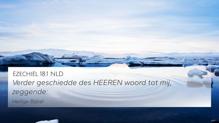 Ezechiël 18:1 NLD 4K Wallpaper - Verder geschiedde des HEEREN woord tot mij, - 4K Wallpaper Bible Verse