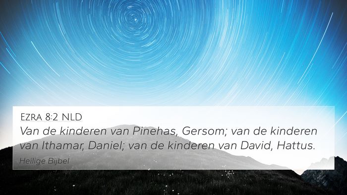 Ezra 8:2 NLD 4K Wallpaper - Van de kinderen van Pinehas, Gersom; van de - 4K Wallpaper Bible Verse