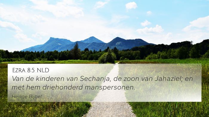 Ezra 8:5 NLD 4K Wallpaper - Van de kinderen van Sechanja, de zoon van - 4K Wallpaper Bible Verse