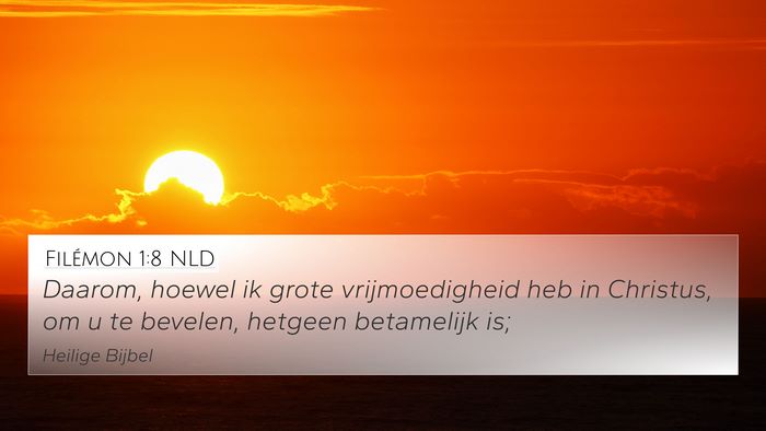 Filémon 1:8 NLD 4K Wallpaper - Daarom, hoewel ik grote vrijmoedigheid heb in - 4K Wallpaper Bible Verse