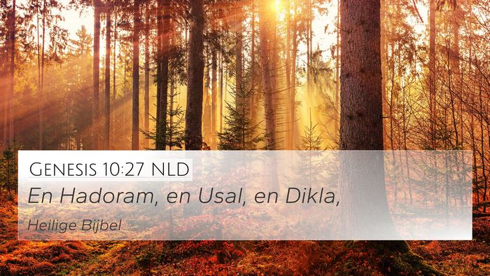 Genesis 10:27 NLD 4K Wallpaper - En Hadoram, en Usal, en - 4K Wallpaper Bible Verse