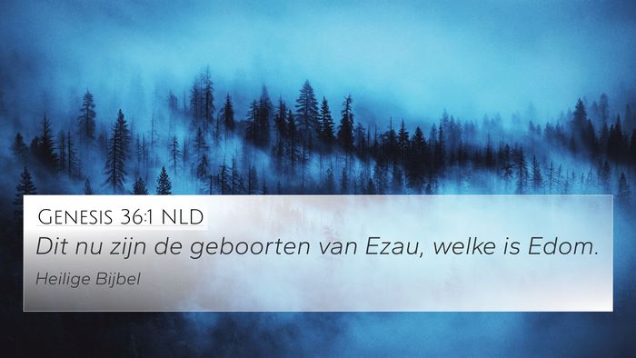 Genesis 36:1 NLD 4K Wallpaper - Dit nu zijn de geboorten van Ezau, welke is - 4K Wallpaper Bible Verse