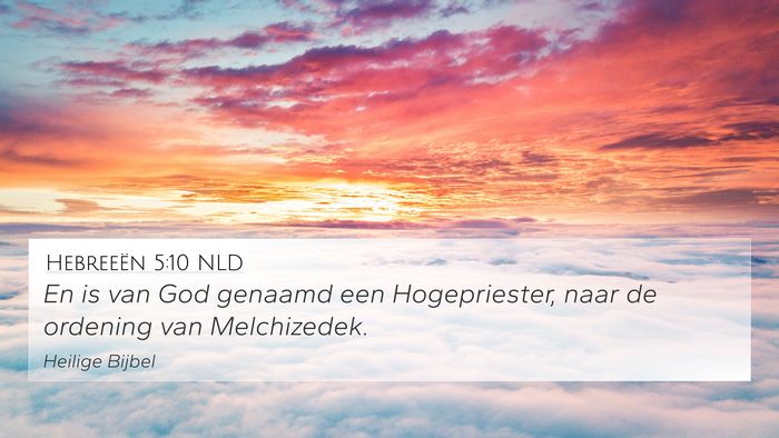 Hebreeën 5:10 NLD 4K Wallpaper - En is van God genaamd een Hogepriester, naar de - 4K Wallpaper Bible Verse