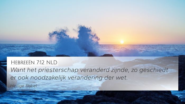 Hebreeën 7:12 NLD 4K Wallpaper - Want het priesterschap veranderd zijnde, zo - 4K Wallpaper Bible Verse