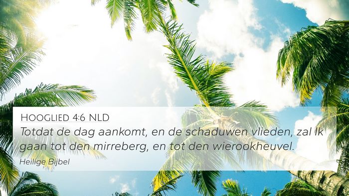 Hooglied 4:6 NLD Bible Verse Image