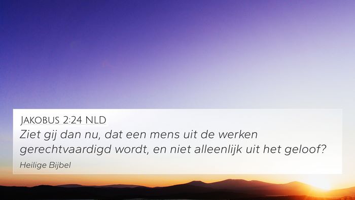 Jakobus 2:24 NLD 4K Wallpaper - Ziet gij dan nu, dat een mens uit de werken - 4K Wallpaper Bible Verse
