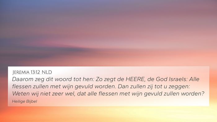 Jeremia 13:12 NLD 4K Wallpaper - Daarom zeg dit woord tot hen: Zo zegt de HEERE, - 4K Wallpaper Bible Verse