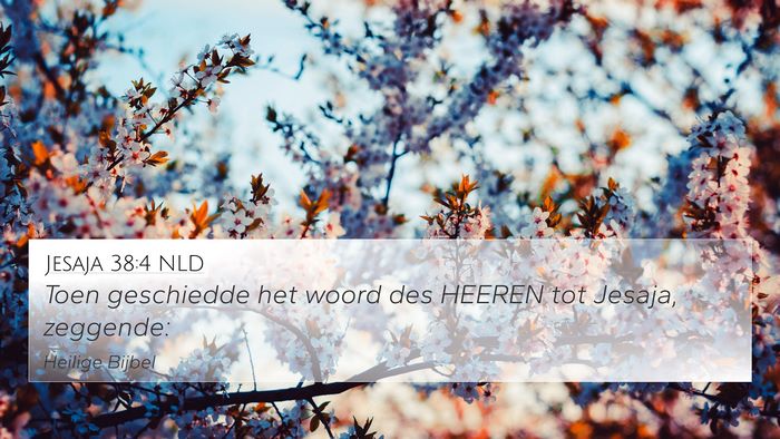 Jesaja 38:4 NLD 4K Wallpaper - Toen geschiedde het woord des HEEREN tot Jesaja, - 4K Wallpaper Bible Verse