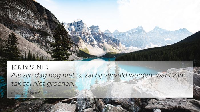 Job 15:32 NLD Bible Verse Image