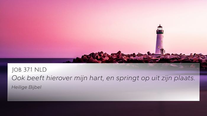 Job 37:1 NLD Bible Verse Image