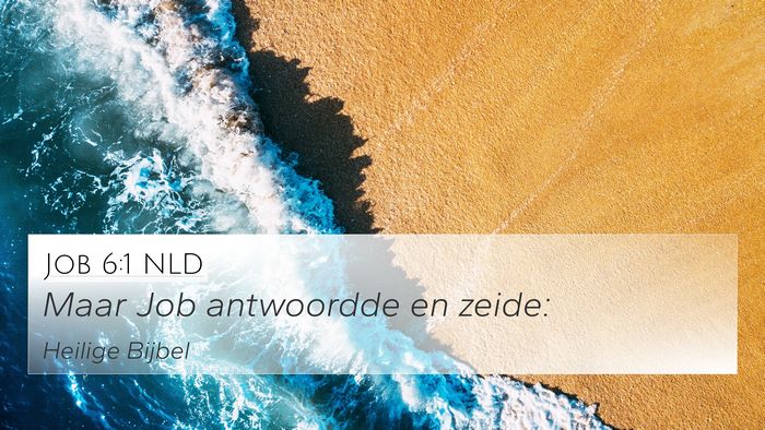 Job 6:1 NLD 4K Wallpaper - Maar Job antwoordde en - 4K Wallpaper Bible Verse