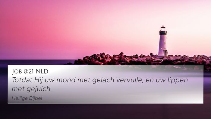 Job 8:21 NLD 4K Wallpaper - Totdat Hij uw mond met gelach vervulle, en uw - 4K Wallpaper Bible Verse