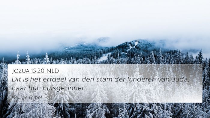 Jozua 15:20 NLD 4K Wallpaper - Dit is het erfdeel van den stam der kinderen van - 4K Wallpaper Bible Verse