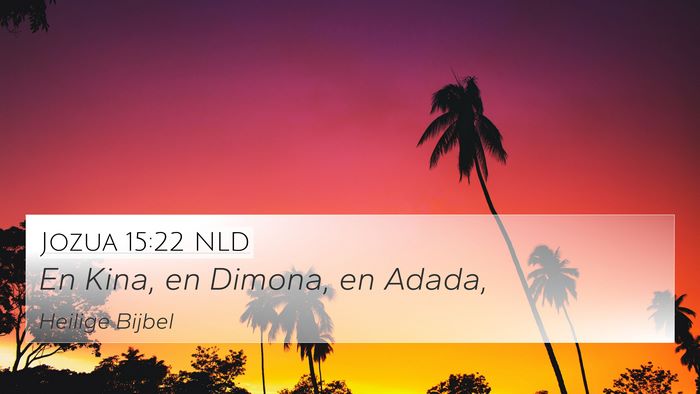 Jozua 15:22 NLD 4K Wallpaper - En Kina, en Dimona, en - 4K Wallpaper Bible Verse