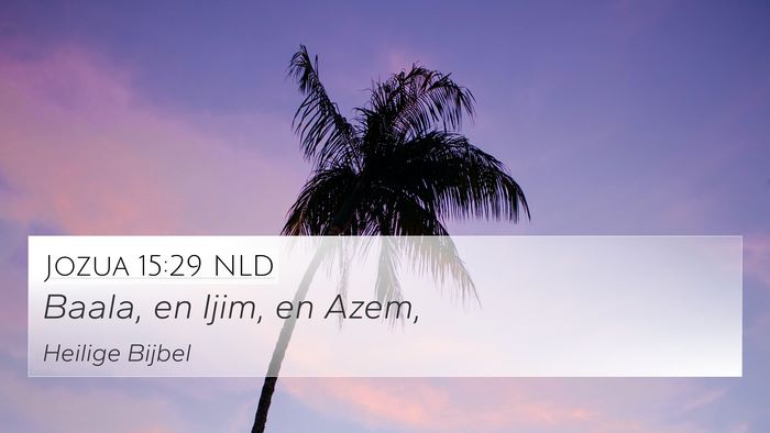 Jozua 15:29 NLD 4K Wallpaper - Baala, en Ijim, en - 4K Wallpaper Bible Verse