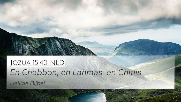 Jozua 15:40 NLD 4K Wallpaper - En Chabbon, en Lahmas, en - 4K Wallpaper Bible Verse