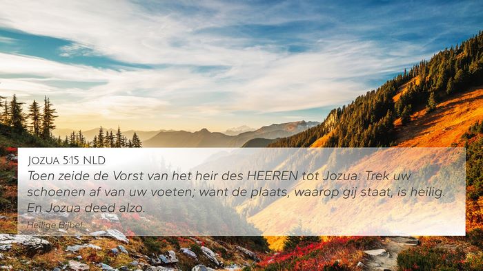 Jozua 5:15 NLD 4K Wallpaper - Toen zeide de Vorst van het heir des HEEREN tot - 4K Wallpaper Bible Verse