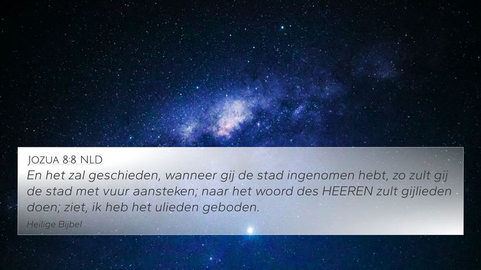 Jozua 8:8 NLD 4K Wallpaper - En het zal geschieden, wanneer gij de stad - 4K Wallpaper Bible Verse