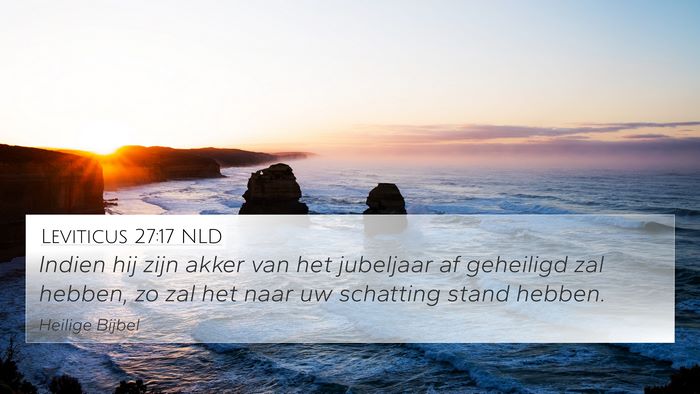 Leviticus 27:17 NLD 4K Wallpaper - Indien hij zijn akker van het jubeljaar af - 4K Wallpaper Bible Verse