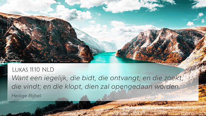 Lukas 11:10 NLD 4K Wallpaper - Want een iegelijk, die bidt, die ontvangt; en die - 4K Wallpaper Bible Verse