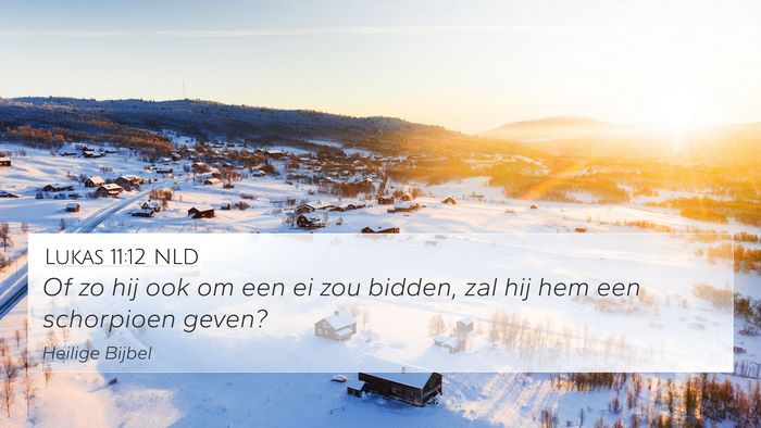 Lukas 11:12 NLD 4K Wallpaper - Of zo hij ook om een ei zou bidden, zal hij hem - 4K Wallpaper Bible Verse