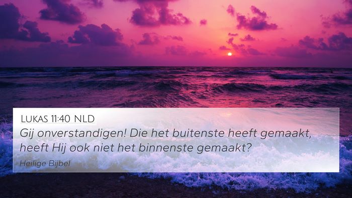 Lukas 11:40 NLD Bible Verse Image
