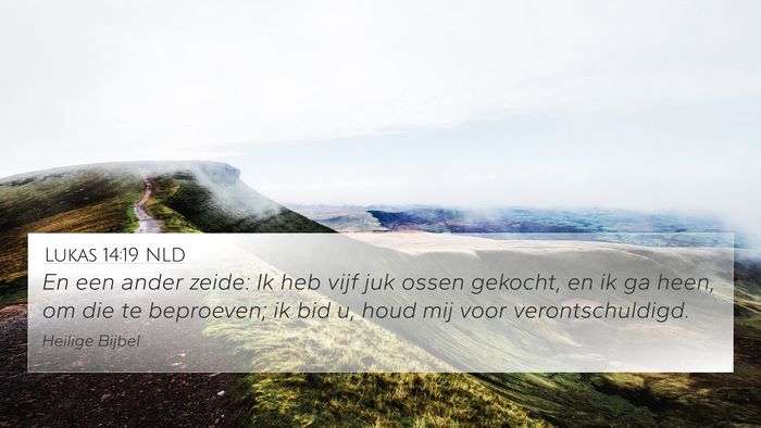 Lukas 14:19 NLD 4K Wallpaper - En een ander zeide: Ik heb vijf juk ossen - 4K Wallpaper Bible Verse