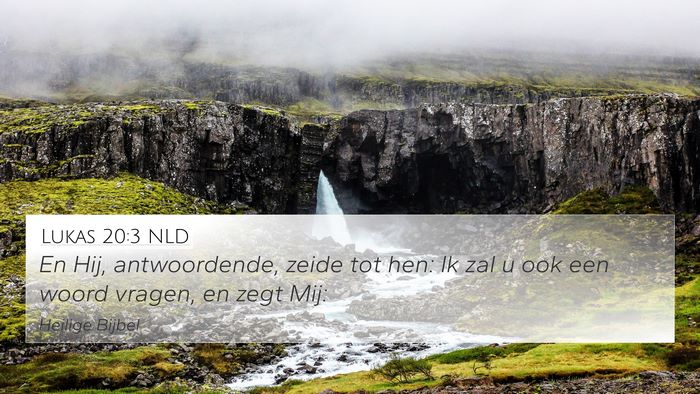 Lukas 20:3 NLD Bible Verse Image
