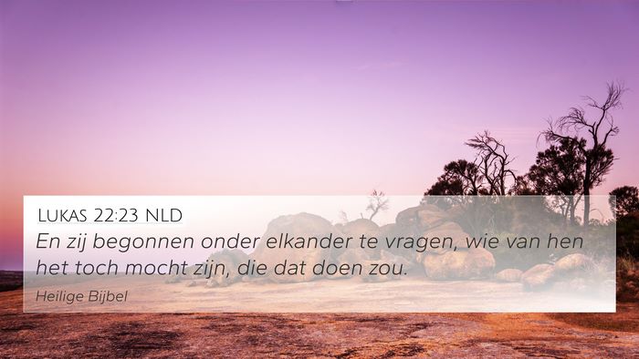 Lukas 22:23 NLD Bible Verse Image